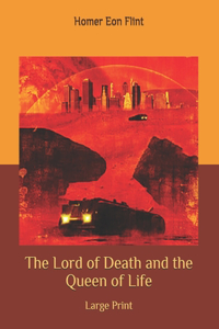 The Lord of Death and the Queen of Life