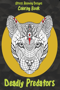 Deadly Predators - Coloring Book - Stress Relieving Designs