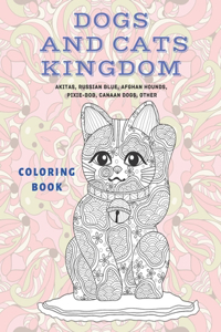 Dogs and Cats kingdom - Coloring Book - Akitas, Russian Blue, Afghan Hounds, Pixie-bob, Canaan Dogs, other