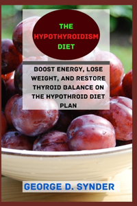 The Hypothyroidism Diet