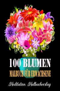 100 Blumen Malbuch Für Erwachsene