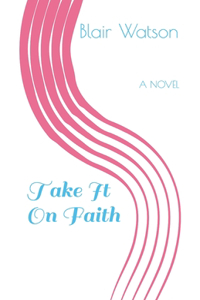 Take It On Faith