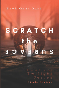 Scratch the Surface
