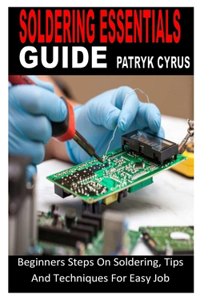 SOLDERING ESSENTIALS GUIDE
