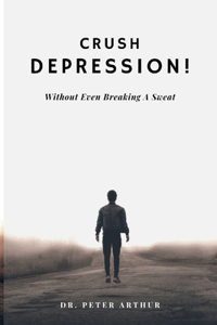 Crush DEPRESSION!