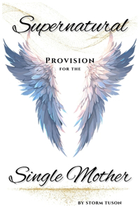 Supernatural Provision for the Single Mother