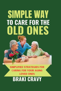 Simple Way to Care for the Old Ones