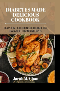 Diabetes Made Delicious cookbook