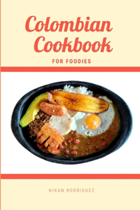 Colombian Cookbook for Foodies