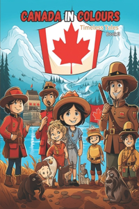 Canada in Colours: Timeless Tales Book 3