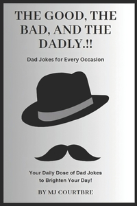 Good, The Bad, and The Dadly