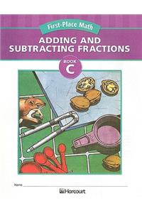 First-Place Math: Adding and Subtracting Fractins, Book C: Grade 5