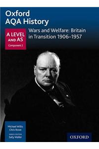 Oxford AQA History for A Level: Wars and Welfare: Britain in Transition 1906-1957