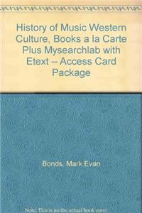 History of Music Western Culture, Books a la Carte Plus Mylab Search with Etext -- Access Card Package