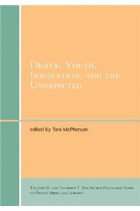 Digital Youth, Innovation, and the Unexpected