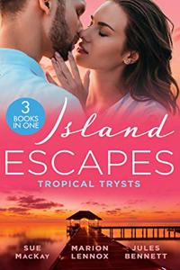 Island Escapes: Tropical Trysts: Breaking All Their Rules / A Child to Open Their Hearts / A Royal Amnesia Scandal