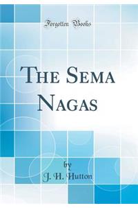 The Sema Nagas (Classic Reprint)