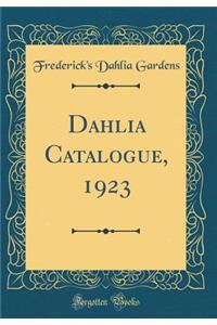 Dahlia Catalogue, 1923 (Classic Reprint)