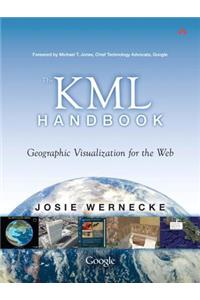 The Kml Handbook: Geographic Visualization for the Web