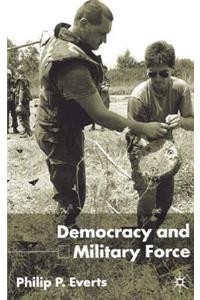 Democracy and Military Force