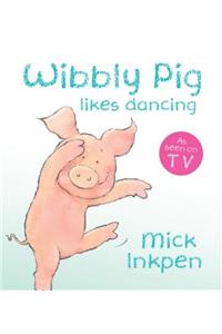 Wibbly Pig Likes Dancing Board Book