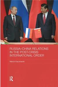 Russia-China Relations in the Post-Crisis International Order