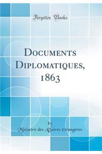Documents Diplomatiques, 1863 (Classic Reprint)