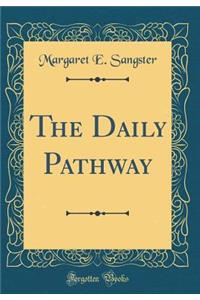 The Daily Pathway (Classic Reprint)