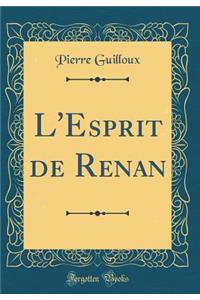 L'Esprit de Renan (Classic Reprint)