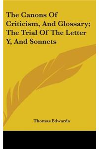 The Canons Of Criticism, And Glossary; The Trial Of The Letter Y, And Sonnets