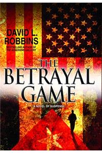 The Betrayal Game the Betrayal Game the Betrayal Game