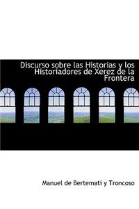 Discurso Sobre Las Historias y Los Historiadores de Xerez de La Frontera