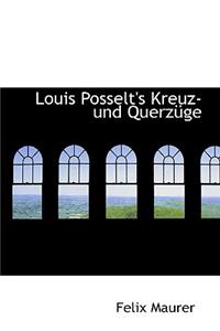 Louis Posselt's Kreuz-Und Querza1/4ge