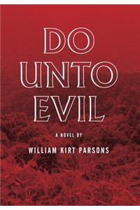 Do Unto Evil
