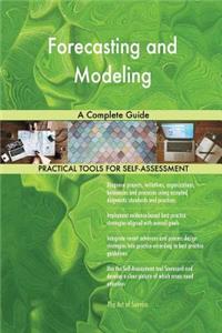 Forecasting and Modeling A Complete Guide