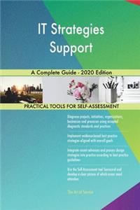IT Strategies Support A Complete Guide - 2020 Edition
