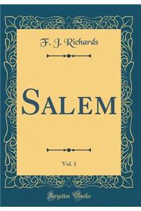 Salem, Vol. 1 (Classic Reprint)