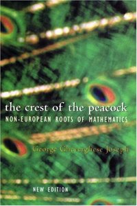 The Crest of the Peacock - The Non European Roots of Mathematics