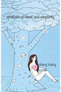 amalgam of ideas and simplicity