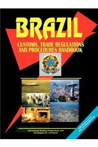 Brazil Customs, Trade Regulations and Procedures Handbook
