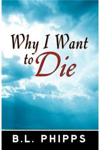 Why I Want to Die