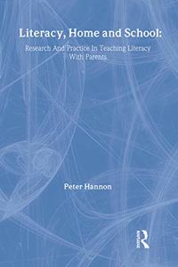 Literacy, Home and School: Research and Practice in Teaching Literacy with Parents