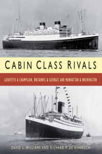 Cabin Class Rivals: Lafayette & Champlain, Britannic & Georgic and Manhattan & Washington