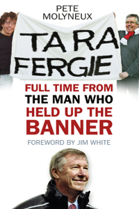 Ta Ra Fergie: Full Time from the Man Who Held Up the Banner