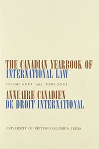 The Canadian Yearbook of International Law, Vol. 23, 1985