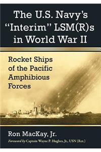 U.S. Navy's Interim Lsm(r)S in World War II