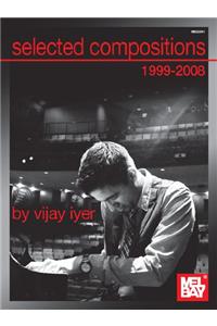 Selected Compositions 1999-2008 of Vijay Iyer