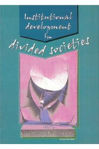 Institutional Development in Divided Societies