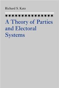 A Theory of Parties and Electoral Systems