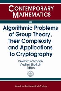 Algorithmic Problems of Group Theory, Their Complexity, and Applications to Cryptography